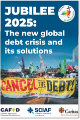 Jubilee 2025: The new Global Debt crisis and its solutions